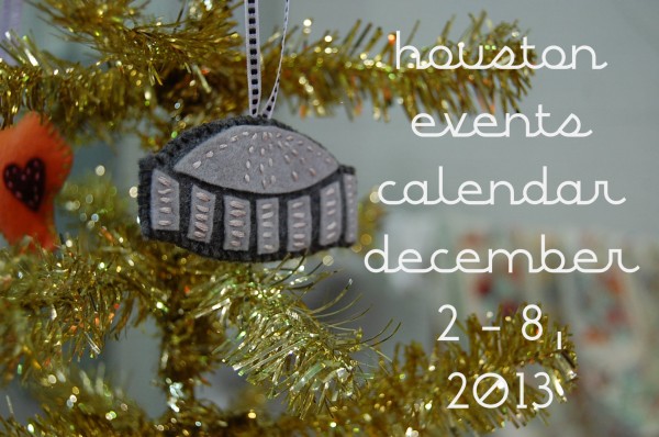 houston events calendar 12-2-8-2013