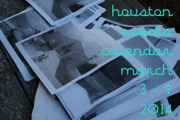 houston events calendar march 3 9 2014