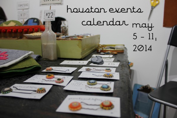 houston events calendar may 5 11 2014