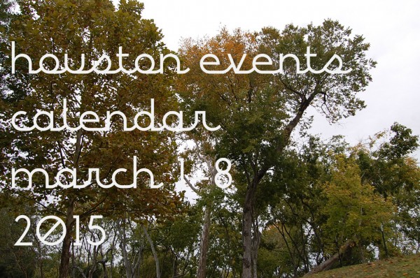 houston events calendar 3 1 8 2015