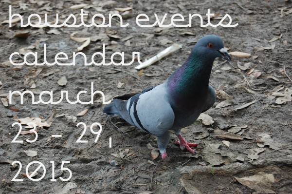 houston events calendar march 23 29 2015