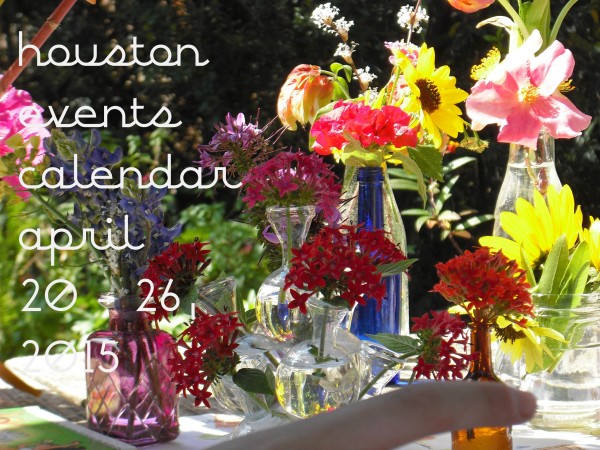 houston events calendar april 20 26 2015