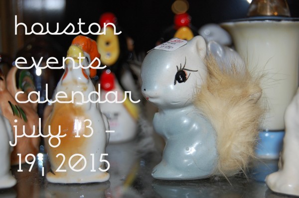 houston events calendar july 13 19 2015