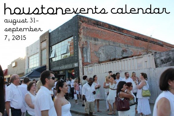 houston events calendar 8 31 9 7 2015