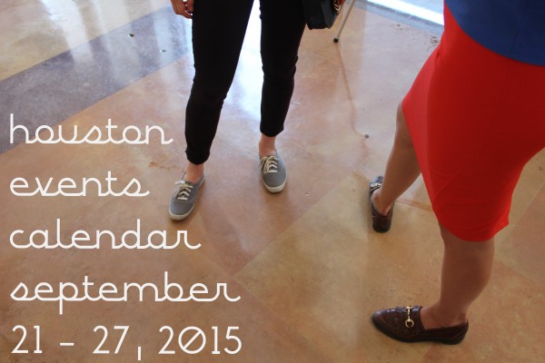 houston events calendar september 21 27 2015