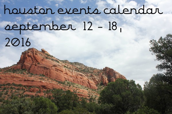 houston-events-calendar-september-12-18-2016