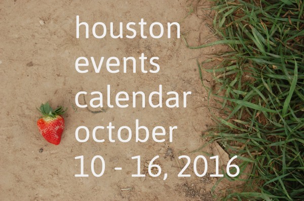 houston-events-calendar-october-10-16-2016