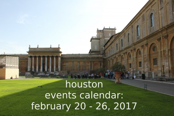 houston events calendar feb 20 26 2017