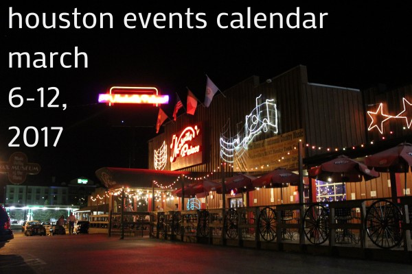 houston events calendar march 6 12 2017